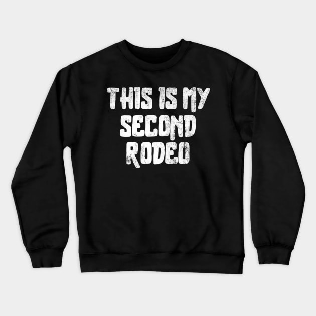 Second-Rodeo Crewneck Sweatshirt by Funny sayings